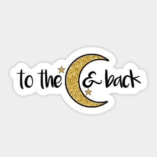 To the Moon and Back Gold Glitter Sticker